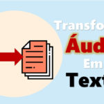 Eu vou transcrever o áudio em texto