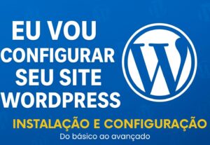 Eu vou configurar e otimizar seu site WordPress
