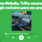 Eu vou criar uma melodia exclusiva para seu projeto