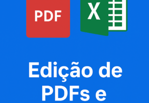 Eu vou  fazer Edição e organização de PDFs e planilhas no Ex...