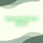 Eu vou criar um slide pra você