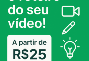 Eu vou fazer o roteiro do seu vídeo