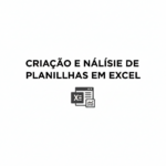 Eu vou criar ou analisar planilhas de Excel