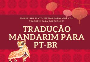 Eu vou fazer tradução de chinês para Pt-Br