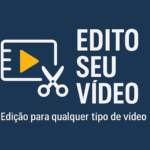Eu vou Editar seu vídeo do jeito que quiser