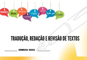 Eu vou fazer traduções, redação e revisão de textos claros