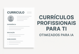 Eu vou Criar seu Currículo Profissional para Área de TI