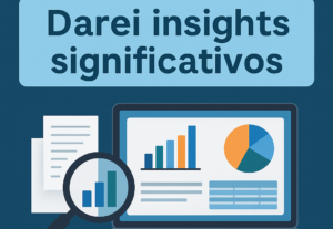 Eu vou Analisar dados para você e dar insights significativo...