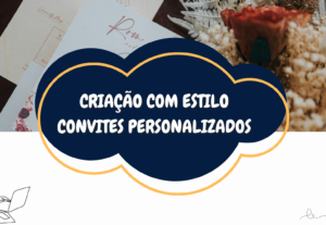 Eu vou fazer convites personalizados, simples, etc.