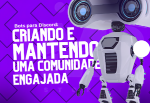 Eu vou criar um bot para Discord para você