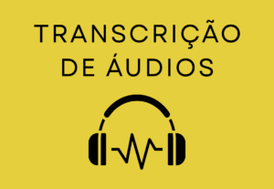Eu vou transcrever seus áudios com muita atenção aos detalhe...