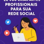 Eu vou criar artes profissionais para sua rede social