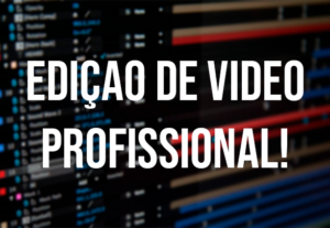 Eu vou editar seu video de forma profissional