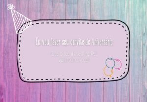 Eu vou criar seu convite de Aniversário.