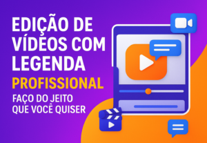 Eu vou Legendar seus vídeos e editar