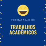 Eu vou Formatar seu trabalho acadêmico