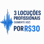 Eu vou gravar 3 locuções profissionais de até 40 segundos