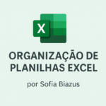 Eu vou organizar e aprimorar sua planilha no Excel