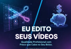 Eu vou Editar os Seus Vídeos. Preço Top.