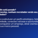 Eu vou reestruturar o seu linkedin