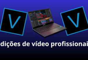 Eu vou editar um vídeo profissional para você