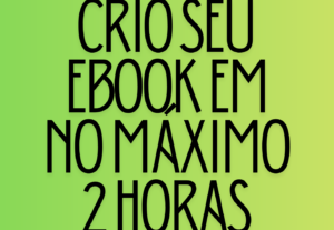 Eu vou criar seu ebook em menos de 2 horas
