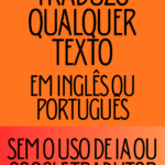 Eu vou traduzir qualquer texto em menos de 1 hora