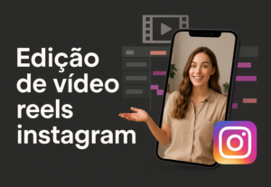 Eu vou editar seu video reels instagram