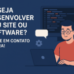 Eu vou desenvolver um site ou software da sua maneira