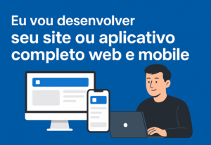 Eu vou desenvolver seu site ou aplicativo completo