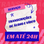 Eu vou transcrever seu áudio ou vídeo em até 24h
