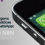 Eu vou criar uma automação no WhatsApp com n8n pra você