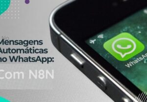 Eu vou criar uma automação no WhatsApp com n8n pra você