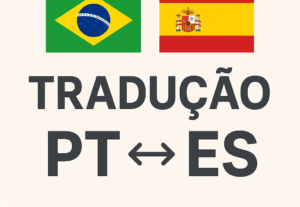 Eu vou fazer Tradução Rápida e Precisa PT ↔ ES