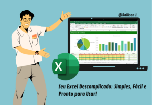 Eu vou criar planilhas Excel, organizadas e com fórmulas.