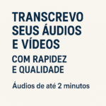 Eu vou transcrever seu áudio de até 2 min.