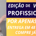 Eu vou fazer uma edição profissional para você