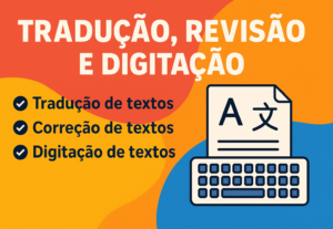 Eu vou entregar Tradução, Revisão e Digitação de Qualidade.