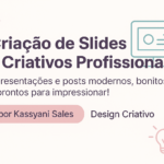 Eu vou Criar slides e criativos profissionais