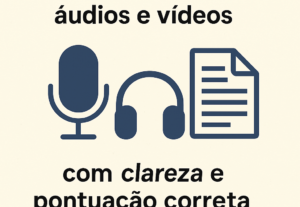 Eu vou transcrever áudios e vídeos com clareza