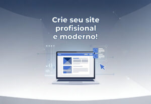Eu vou criar seu site profissional e moderno
