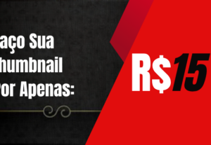 Eu vou criar sua thumbnail ultra chamativa