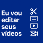 Eu vou editar seus vídeos com qualidade profissional