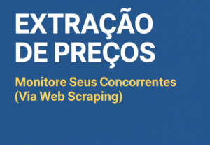 Eu vou extrair preços e produtos de sites concorrentes