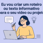 Eu vou Criar um roteiro ou texto para o seu vídeo ou projeto