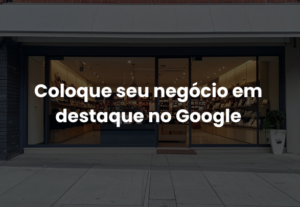 Eu vou Criar  o perfil da sua empresa no Google.