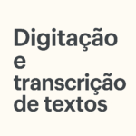 Eu vou fazer Digitação e transcrição de textos