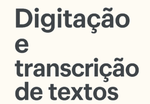 Eu vou fazer Digitação e transcrição de textos