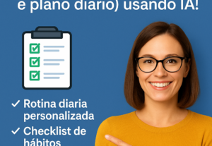 Eu vou criar sua rotina perfeita e personalizada com IA