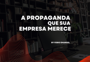 Eu vou produzir a propaganda que sua empresa merece